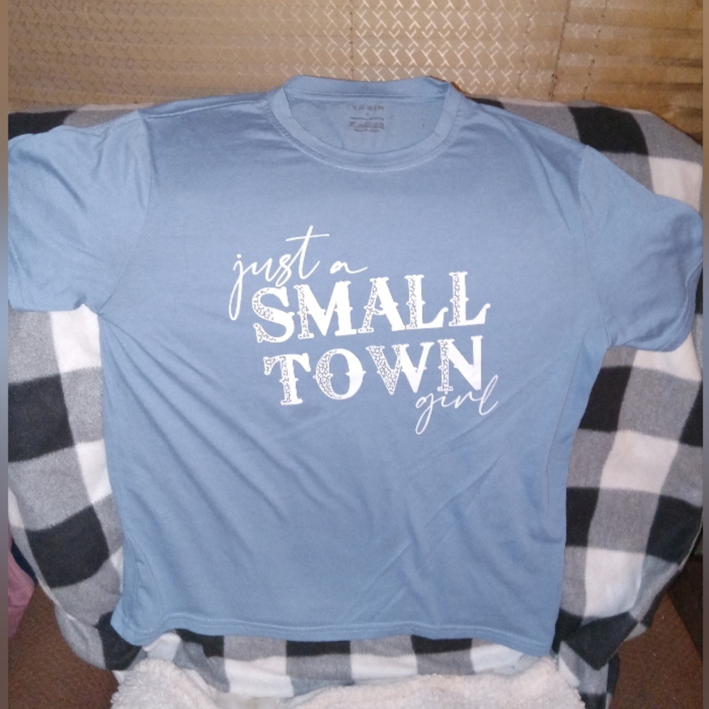 Just a Small Town Girl Shirt